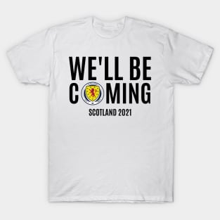 We'll Be Coming. Scotland Football Team T-Shirt